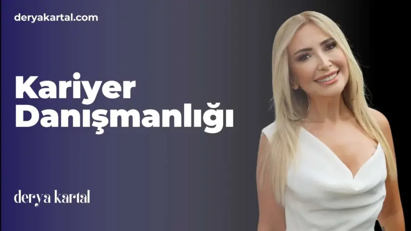 Kariyer Danışmanlığı Derya Kartal